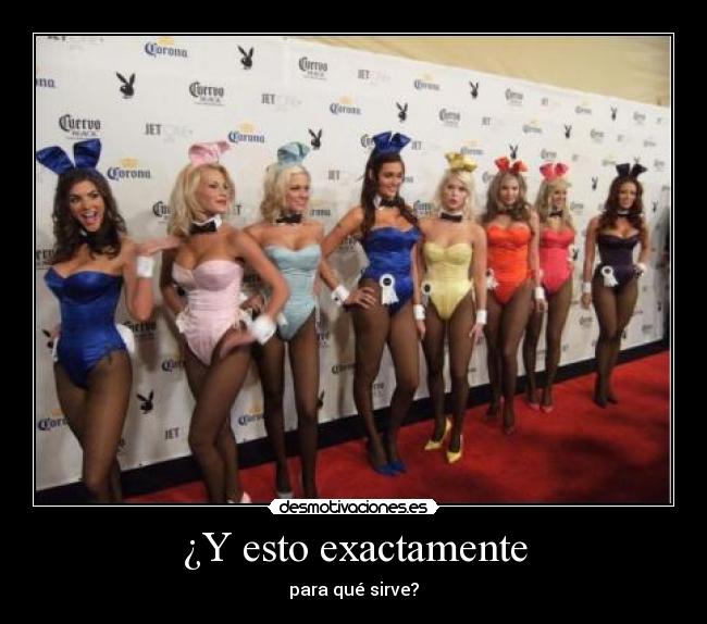 ¿Y esto exactamente -