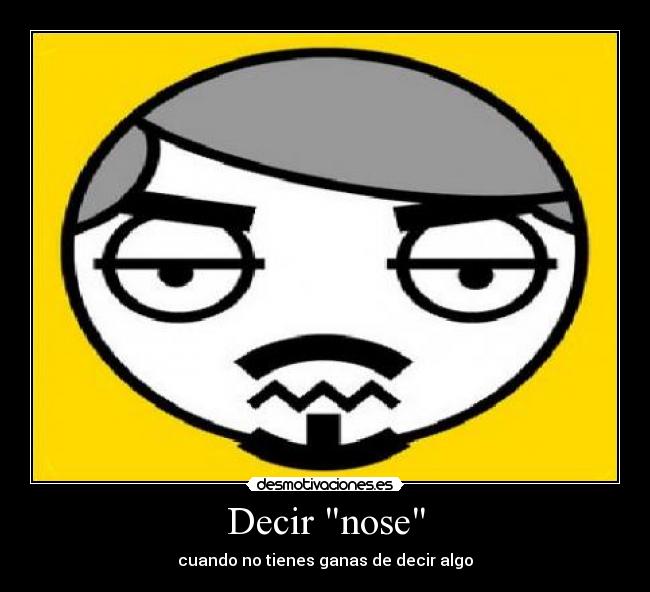 Decir nose - 
