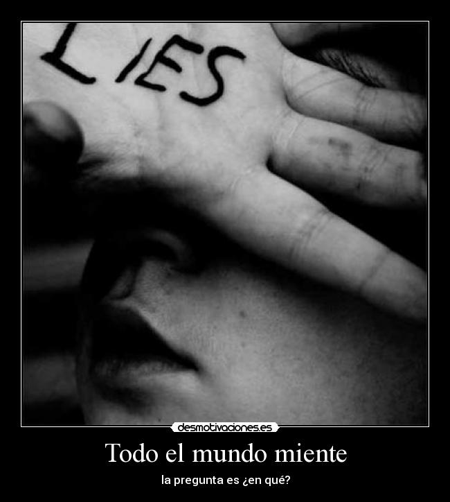 Todo el mundo miente - 