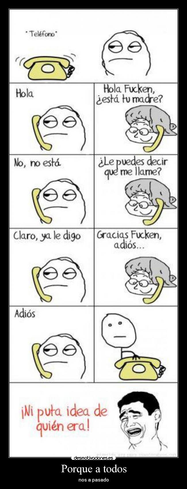 Porque a todos - nos a pasado
