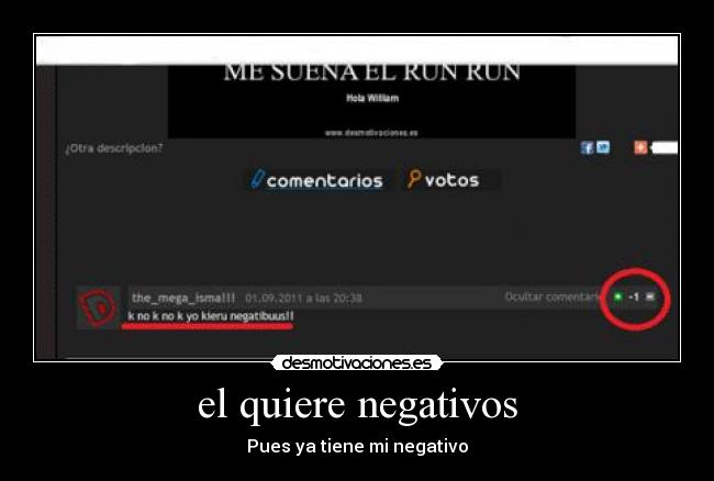 el quiere negativos - Pues ya tiene mi negativo