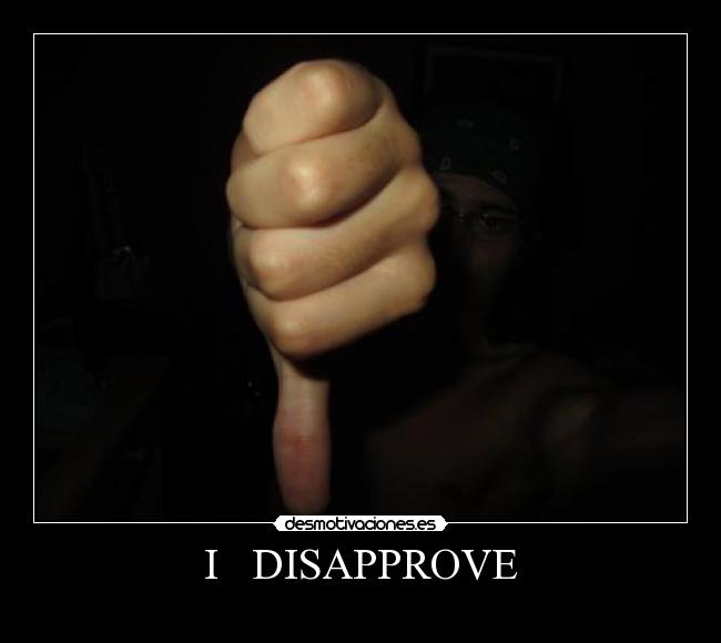 I   DISAPPROVE - 