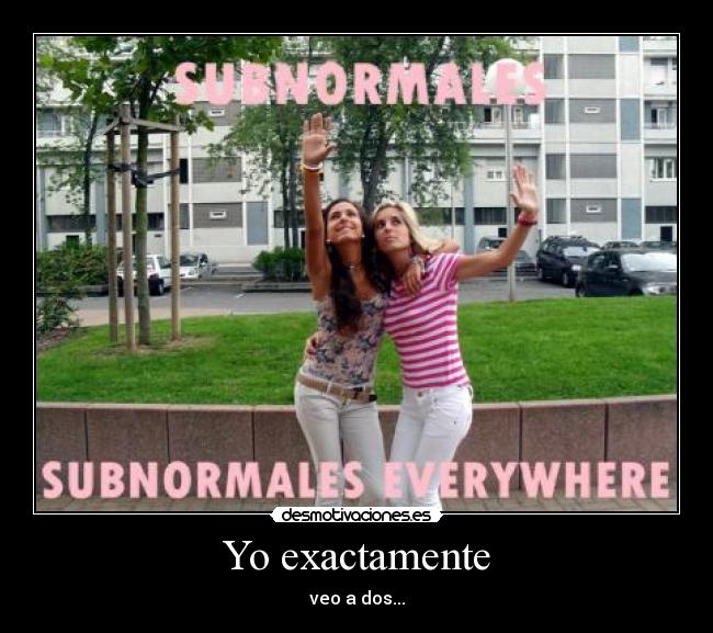 carteles subnormales everywhere ver tontas desmotivaciones