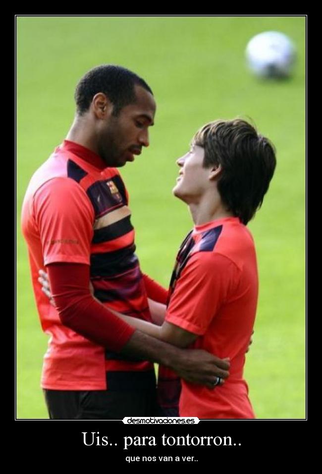 Uis.. para tontorron.. - 