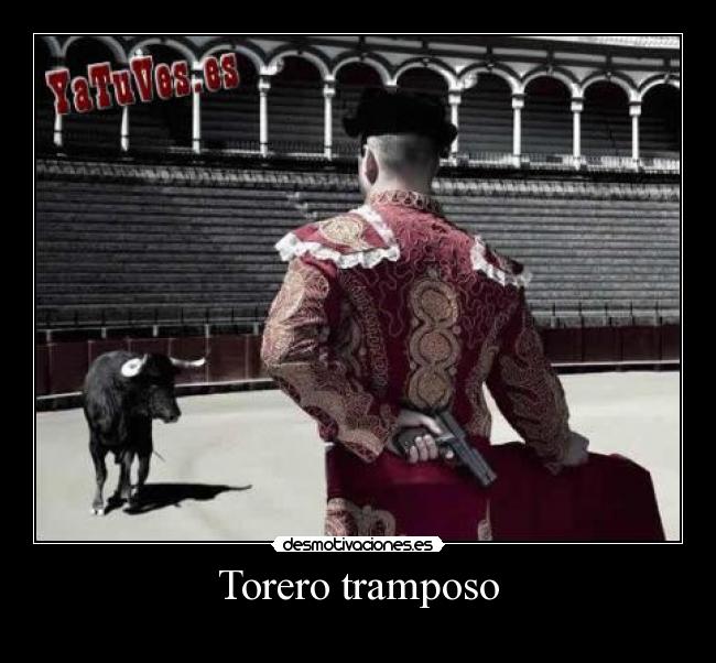 Torero tramposo -
