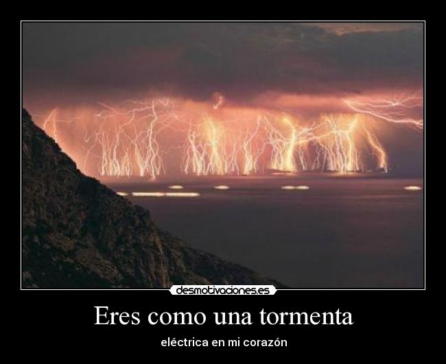 Eres como una tormenta - 