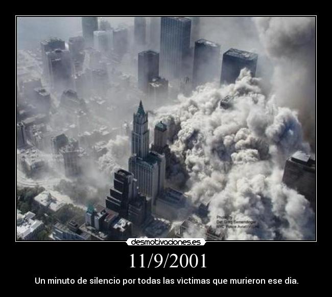 11/9/2001 - Un minuto de silencio por todas las vìctimas que murieron ese dia.