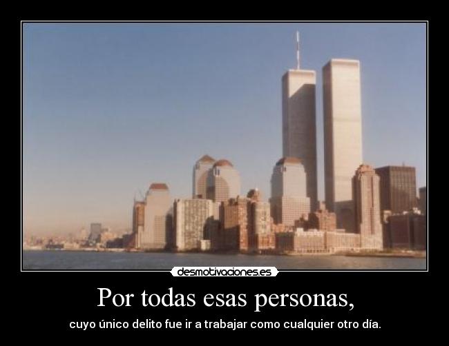Por todas esas personas, -