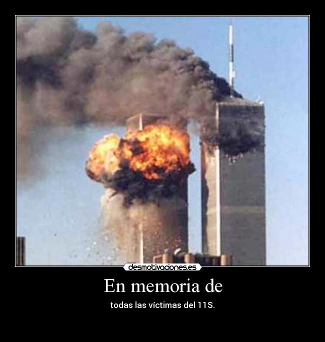 En memoria de - todas las víctimas del 11S.