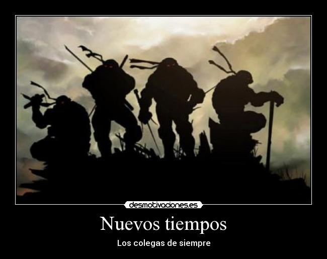 Nuevos tiempos - Los colegas de siempre