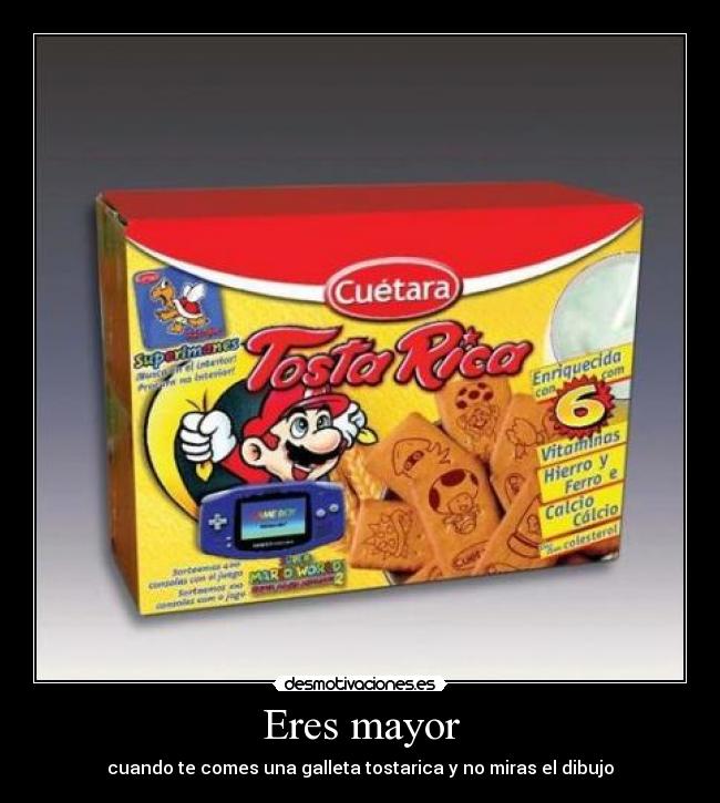 Eres mayor - cuando te comes una galleta tostarica y no miras el dibujo
