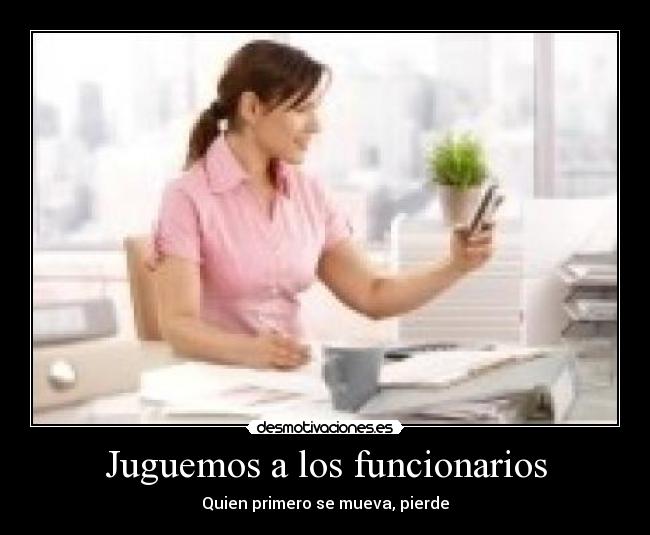 carteles funcionarios desmotivaciones