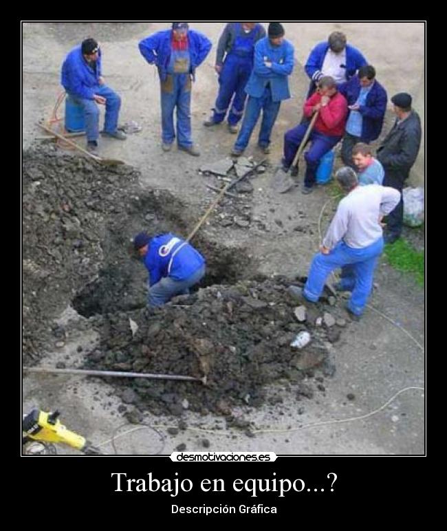 Trabajo en equipo...? - Descripción Gráfica