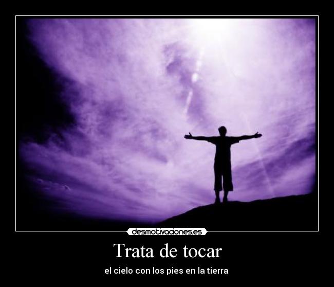 Trata de tocar - el cielo con los pies en la tierra