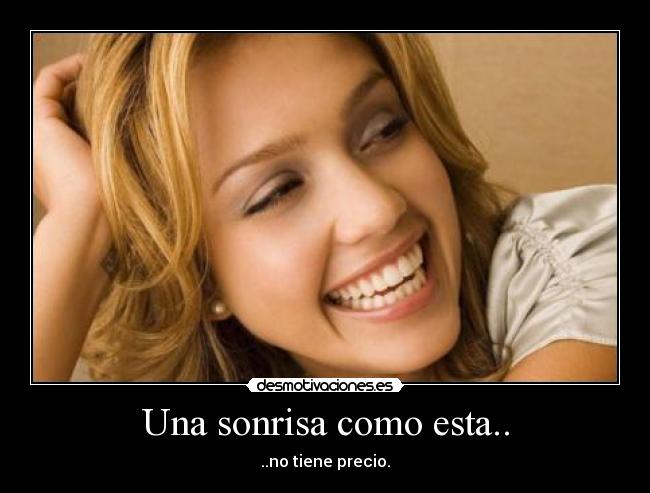 Una sonrisa como esta.. -
