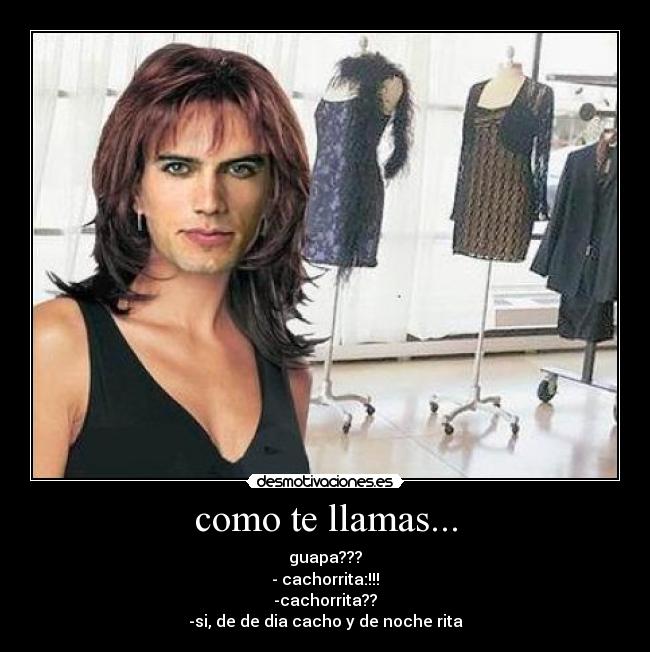 como te llamas... -