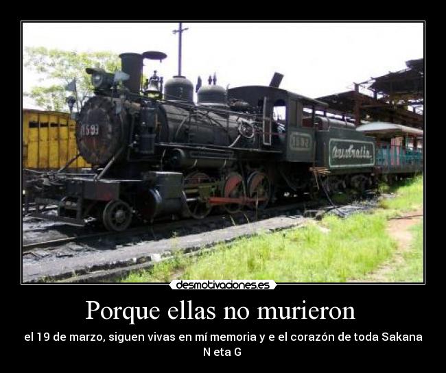 Porque ellas no murieron  - el 19 de marzo, siguen vivas en mí memoria y e el corazón de toda Sakana
N eta G ♥
