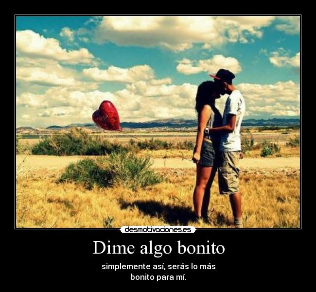 Dime algo bonito Desmotivaciones