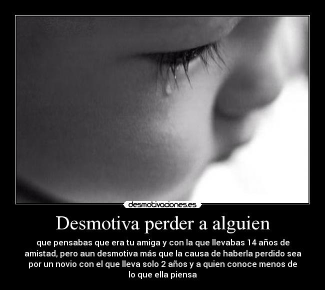 Desmotiva perder a alguien -