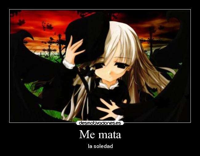 Me mata - la soledad