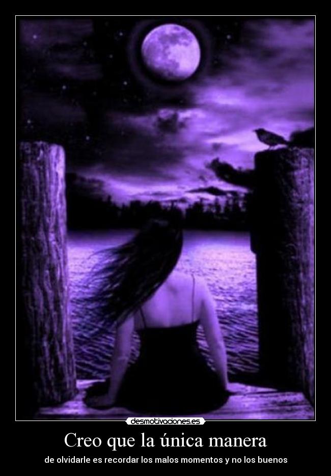 Creo que la única manera -