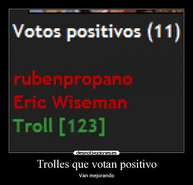 Trolles que votan positivo - Van mejorando