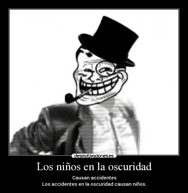 Los niños en la oscuridad - Causan accidentes
Los accidentes en la oscuridad causan niños.
