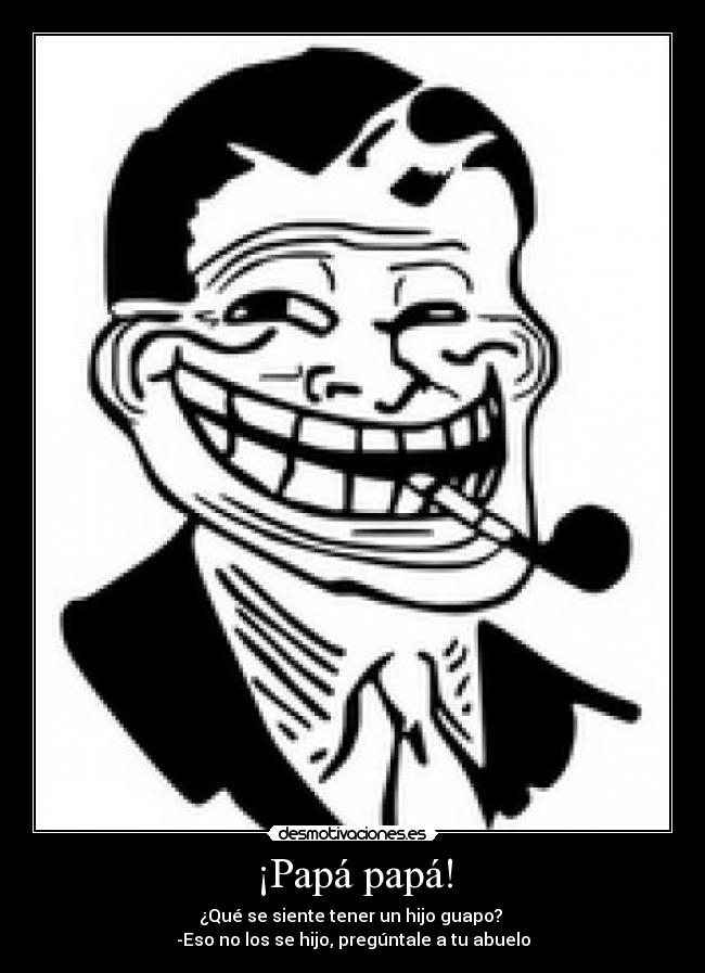 ¡Papá papá! -