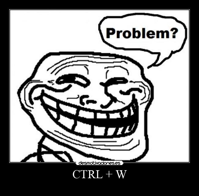 CTRL + W - 