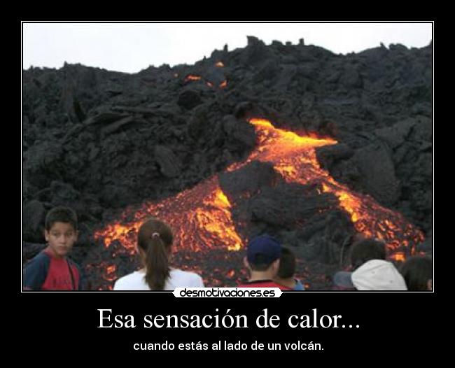 Esa sensación de calor... - 
