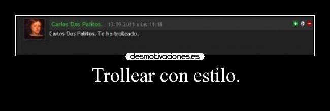 Trollear con estilo. -