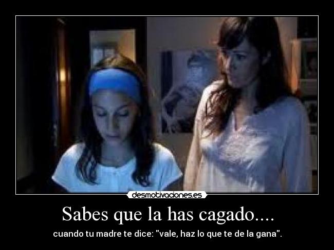 Sabes que la has cagado.... - 