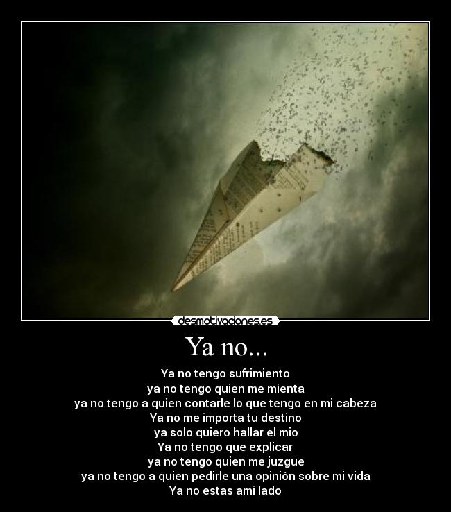 Ya no... -