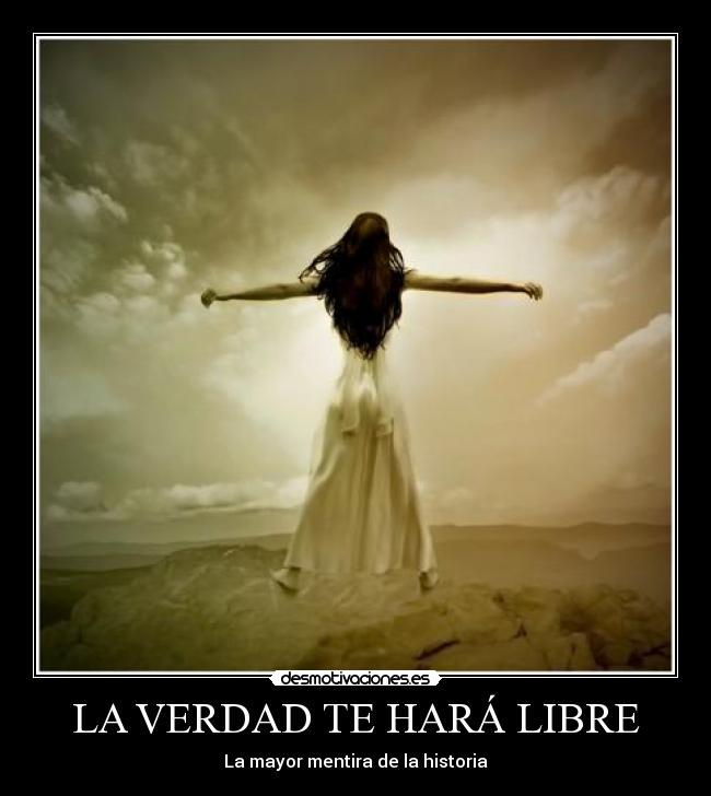 LA VERDAD TE HARÁ LIBRE - 