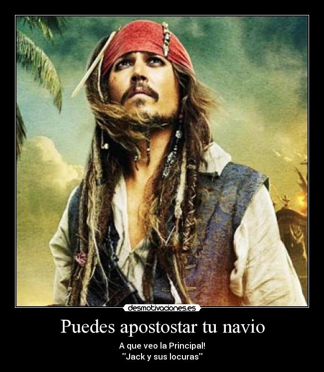 Puedes apostostar tu navio -