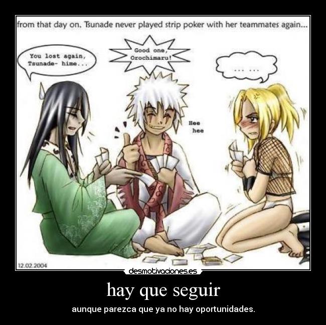 hay que seguir - aunque parezca que ya no hay oportunidades.