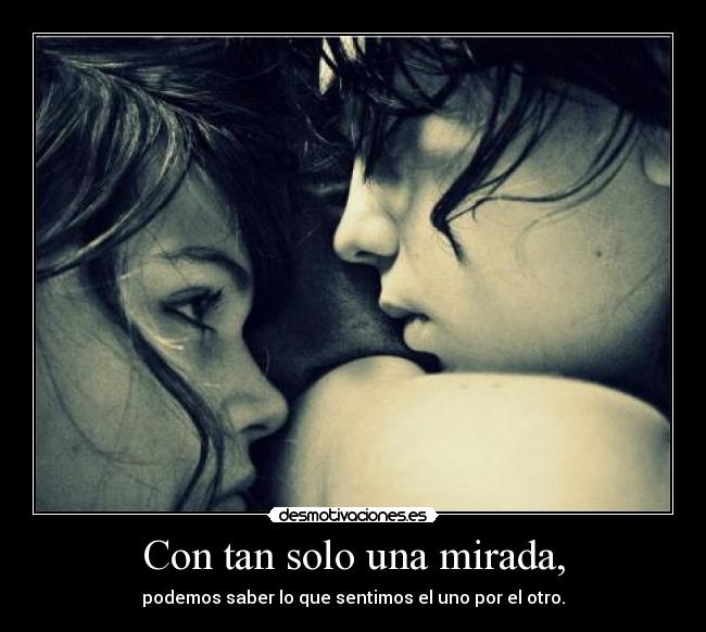 Con tan solo una mirada, -