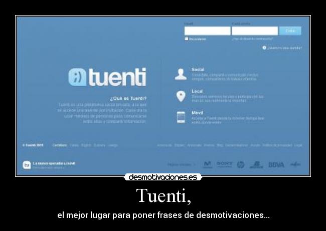 Tuenti, - el mejor lugar para poner frases de desmotivaciones...