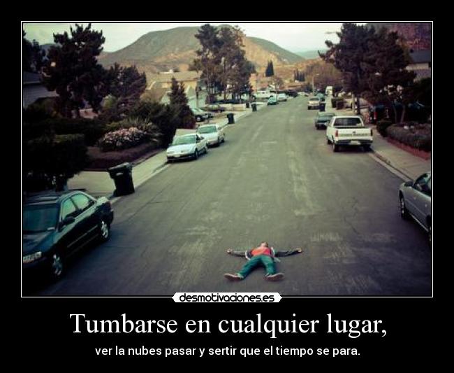 carteles tumbarse algun lugar bollicao reflexiones del tiempo desmotivaciones