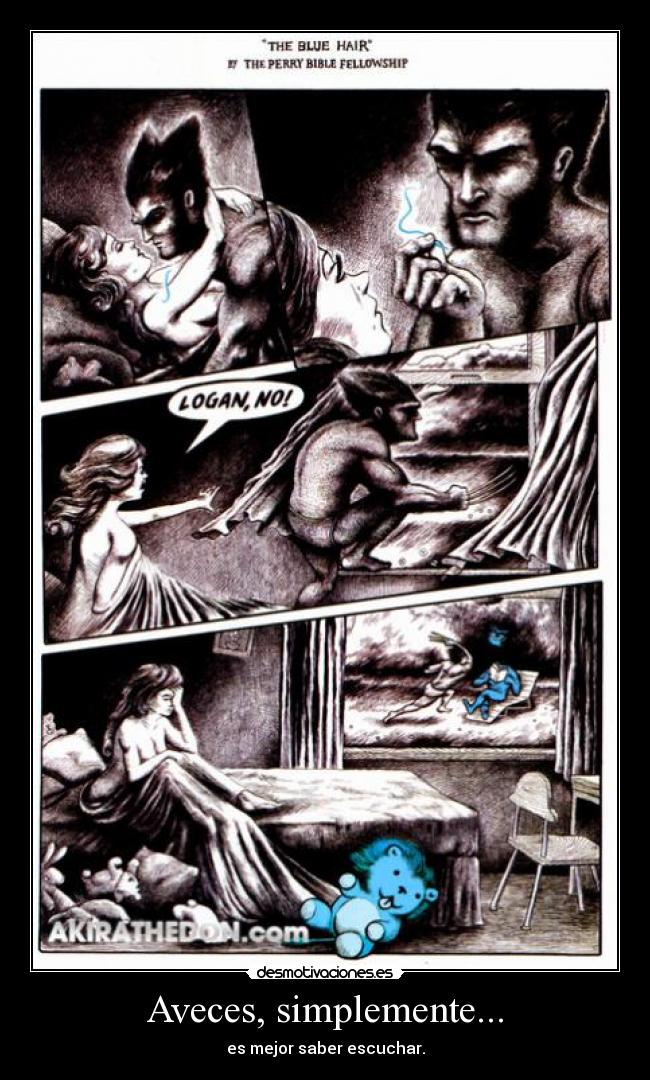 Aveces, simplemente... - es mejor saber escuchar.