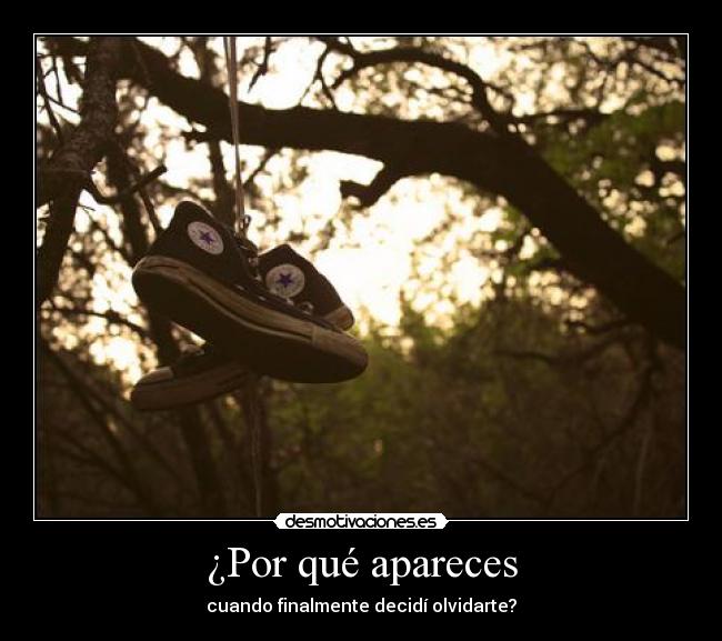 ¿Por qué apareces -