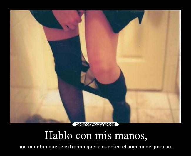 Hablo con mis manos, -