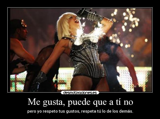 Me gusta, puede que a tí no - 