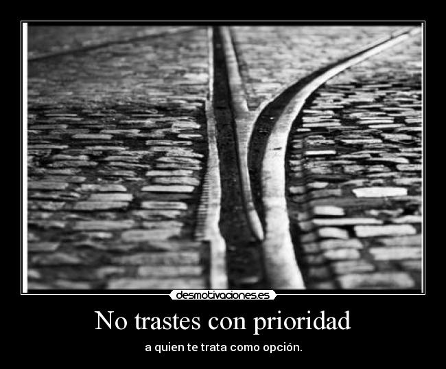 No trastes con prioridad - 