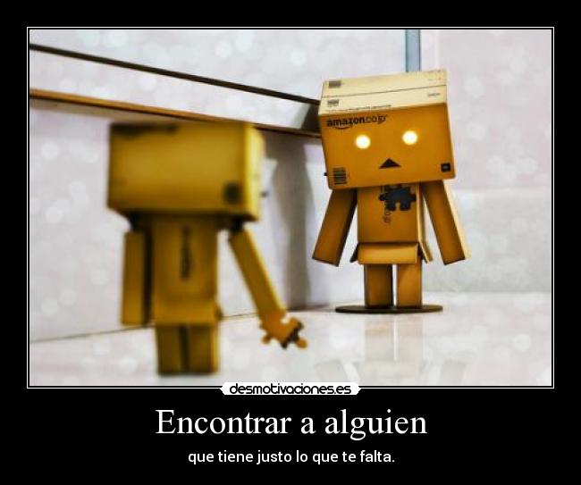 Encontrar a alguien - que tiene justo lo que te falta.