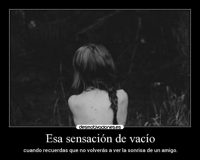 Esa sensación de vacío -