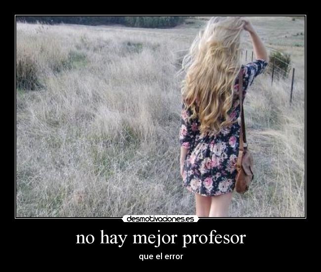no hay mejor profesor -