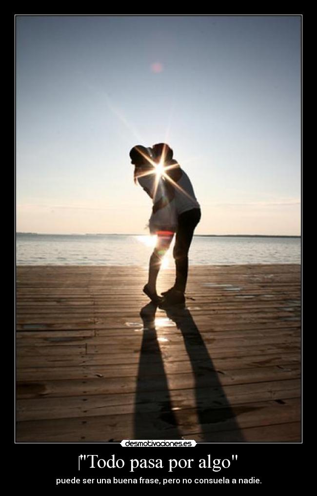Todo pasa por algo -