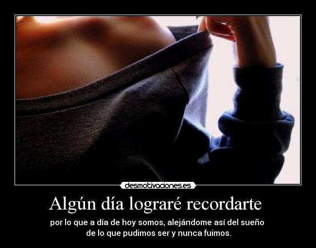 Algún día lograré recordarte  - 