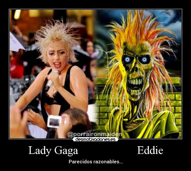 Lady Gaga                    Eddie - Parecidos razonables...